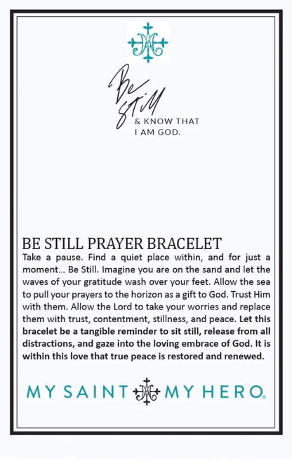 My Saint My Hero                             Be Still Prayer Bracelet            Frosted Quartz